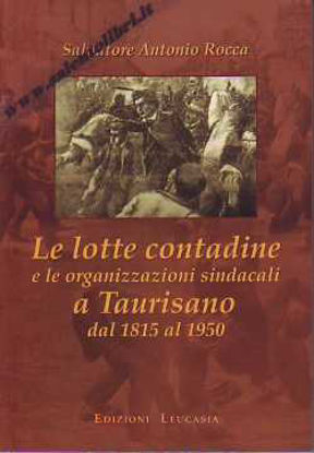 Immagine di Le lotte contadine e le organizzazioni sindacali a Taurisano (1815 1950)