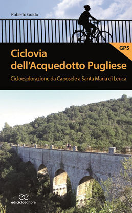 Immagine di Ciclovia dell'Acquedotto Pugliese. Cicloesplorazione da Caposele a Santa Maria di Leuca