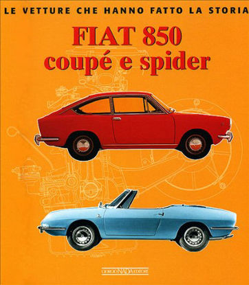 Immagine di FIAT 850 COUPE` E SPIDER  VETTURE CHE HANNO FATTO LA STORIA