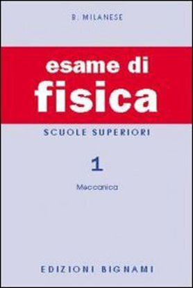 Immagine di ESAME DI FISICA 1 PER LE SCUOLE SUPERIORI - VOLUME 1