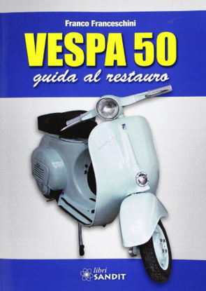 Immagine di VESPA 50 - GUIDA AL RESTAURO