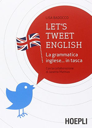 Immagine di LET`S TWEET ENGLISH - LA GRAMMATICA INGLESE IN TASCA