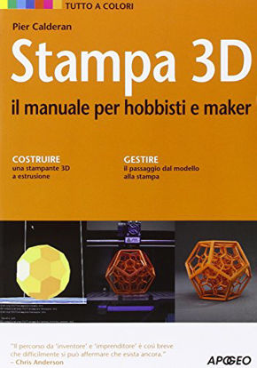 Immagine di STAMPA 3D. IL MANUALE PER HOBBISTI E MAKER