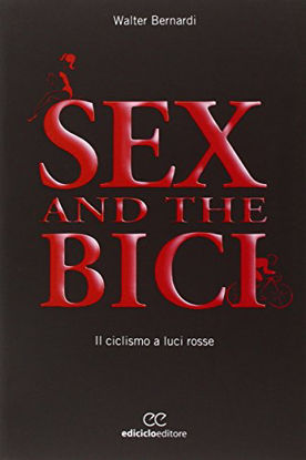 Immagine di SEX AND THE BICI. IL CICLISMO