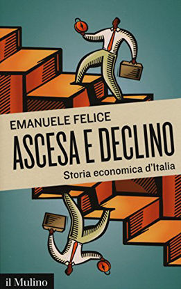 Immagine di ASCESA E DECLINO - STORIA ECONOMICA D`ITALIA