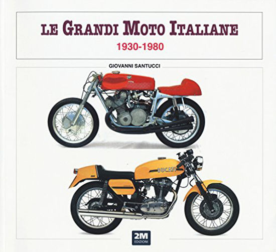 Immagine di GRANDI MOTO ITALIANE 1930-1980