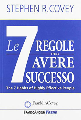 Immagine di SETTE REGOLE PER AVERE SUCCESSO. (LE) NUOVA EDIZIONE DEL BESTSELLER  THE 7 HABITS OF EFFECTIVE