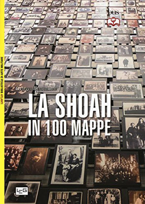 Immagine di SHOAH IN 100 MAPPE (LA)