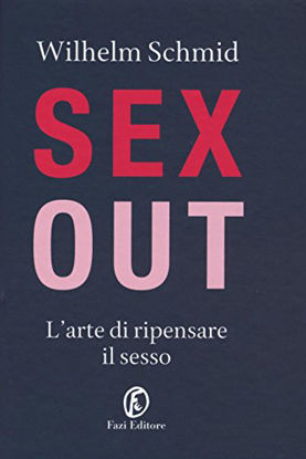Immagine di SEX OUT. L`ARTE DI RIPENSARE IL SESSO