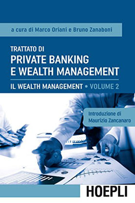 Immagine di TRATTATO DI PRIVATE BANKING E WEALTH MANAGEMENT. VOL. 2: IL WEALTH MANAGEMENT. - VOLUME 2