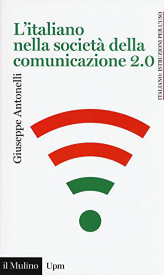 Immagine di ITALIANO NELLA SOCIETA` DELLA COMUNICAZIONE 2.0 (L`)