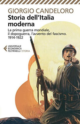 Immagine di STORIA DELL`ITALIA MODERNA. VOL. 8: LA PRIMA GUERRA MONDIALE, IL DOPOGUERRA, L`AVVENTO DEL FASCISMO