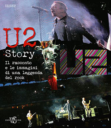 Immagine di U2 STORY. IL RACCONTO E LE IMMAGINI DI UNA LEGGENDA DEL ROCK