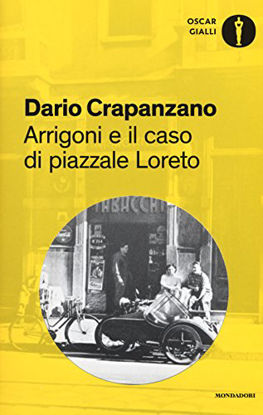 Immagine di ARRIGONI E IL CASO DI PIAZZALE LORETO. MILANO 1952