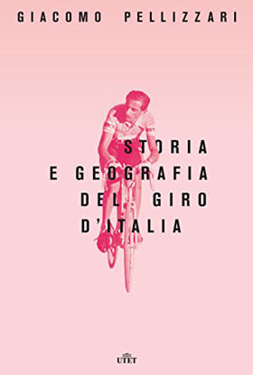 Immagine di STORIA E GEOGRAFIA DEL GIRO D`ITALIA
