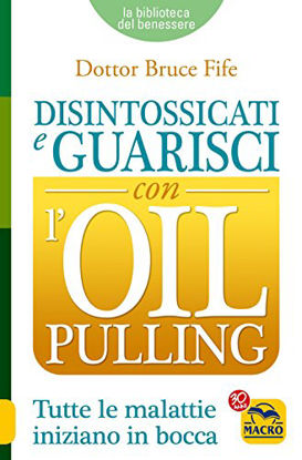 Immagine di DISINTOSSICATI E GUARISCI CON L`OIL PULLING
