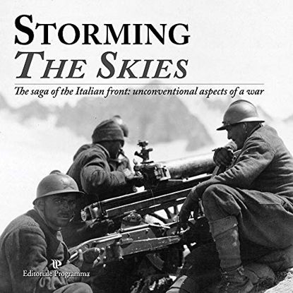 Immagine di STORMING THE SKIES. THE SAGA OF THE ITALIAN FRONT.