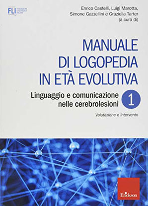 Immagine di MANUALE DI LOGOPEDIA IN ETA` EVOLUTIVA. VOL. 1: LINGUAGGIO E COMUNICAZIONE NELLE CEREBROLESIONI....