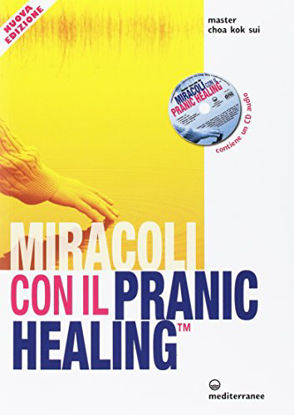 Immagine di MIRACOLI CON IL PRANIC HEALING. MANUALE PRATICO DI GUARIGIONE ENERGETICA. CON CD AUDIO