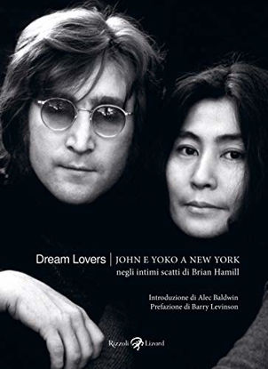 Immagine di DREAM LOVERS. JOHN E YOKO A NEW YORK. EDIZ. ILLUSTRATA