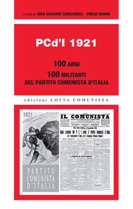 Immagine di PCD`I 1921. 100 ANNI. 100 MILITANTI DEL PARTITO COMUNISTA D`ITALIA