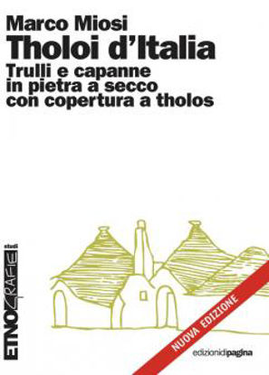 Immagine di THOLOI D`ITALIA. TRULLI E CAPANNE IN PIETRA A SECCO CON COPERTURA A THOLOS