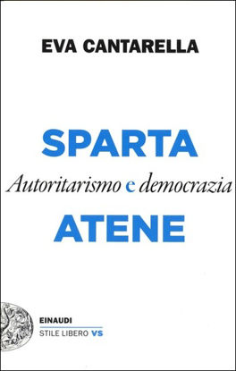 Immagine di ATENE E SPARTA. AUTORITARISMO E DEMOCRAZIA
