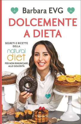 Immagine di DOLCEMENTE A DIETA. SEGRETI E RICETTE DELLA NATURAL DIET PER NON RINUNCIARE ALLE GOLOSITA`