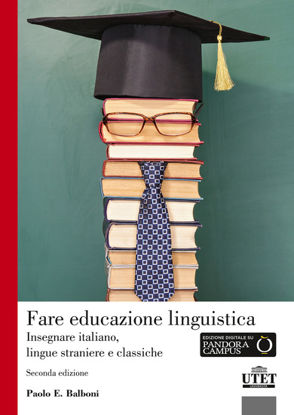 Immagine di FARE EDUCAZIONE LINGUISTICA. INSEGNARE ITALIANO, LINGUE STRANIERE E LINGUE CLASSICHE