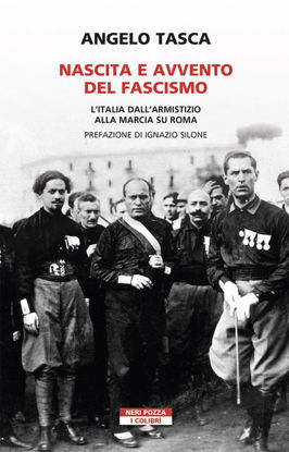 Immagine di NASCITA E AVVENTO DEL FASCISMO. L`ITALIA DALL`ARMISTIZIO ALLA MARCIA SU ROMA