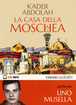 Immagine di CASA DELLA MOSCHEA LETTO DA LINO MUSELLA. AUDIOLIBRO. CD AUDIO FORMATO MP3 (LA)
