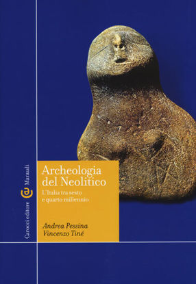 Immagine di ARCHEOLOGIA DEL NEOLITICO. L`ITALIA TRA IL VI E IL IV MILLENNIO A. C