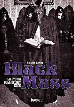 Immagine di BLACK MASS. LA STORIA DELL`OCCULT ROCK