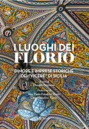Immagine di LUOGHI DEI FLORIO. DIMORE E IMPRESE STORICHE DEI «VICERE`» DI SICILIA. EDIZ. ILLUSTRATA (I)