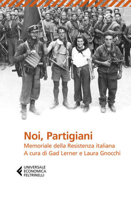 Immagine di NOI, PARTIGIANI. MEMORIALE DELLA RESISTENZA ITALIANA