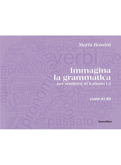 Immagine di IMMAGINA LA GRAMMATICA. PER STUDENTI DI ITALIANO L2. LIVELLO A1-B2