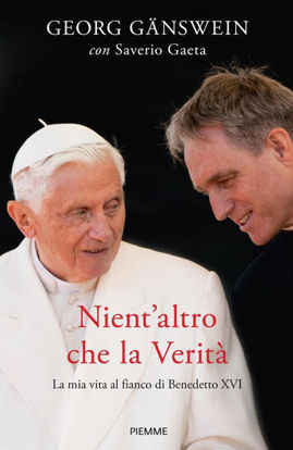 Immagine di NIENT`ALTRO CHE LA VERITA`. LA MIA VITA AL FIANCO DI BENEDETTO XVI