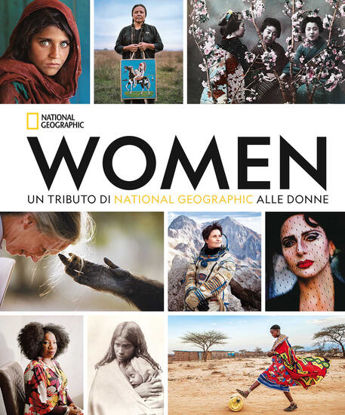 Immagine di WOMEN. UN TRIBUTO DI NATIONAL GEOGRAPHIC ALLE DONNE. EDIZ. COMPACT