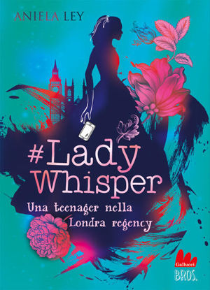 Immagine di #LADY WHISPER. UNA TEENAGER NELLA LONDRA REGENCY