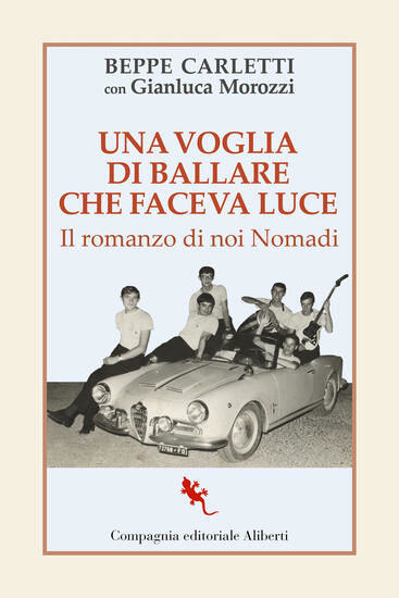 Immagine di VOGLIA DI BALLARE CHE FACEVA LUCE. IL ROMANZO DI NOI NOMADI (UNA)