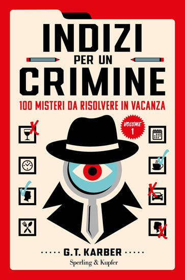 Immagine di INDIZI PER UN CRIMINE. 100 MISTERI DA RISOLVERE IN VACANZA