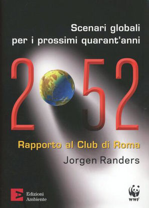 Immagine di 2052. SCENARI GLOBALI PER I PROSSIMI QUARANT`ANNI. RAPPORTO AL CLUB DI ROMA