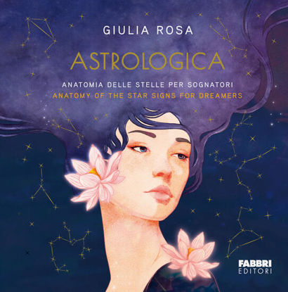Immagine di ASTROLOGICA. ANATOMIA DELLE STELLE PER SOGNATORI-ANATOMY OF THE STARS SIGNS FOR DREAMERS