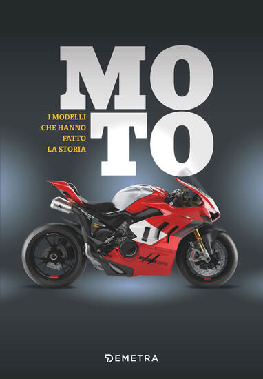 Immagine di MOTO. I MODELLI CHE HANNO FATTO LA STORIA