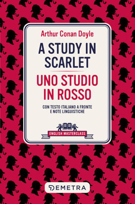 Immagine di STUDY IN SCARLET-UNO STUDIO IN ROSSO. TESTO ITALIANO A FRONTE E NOTE LINGUISTICHE (A)