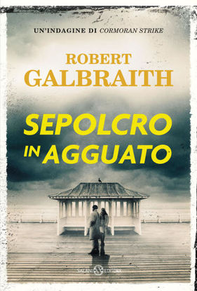 Immagine di SEPOLCRO IN AGGUATO. UN`INDAGINE DI CORMORAN STRIKE