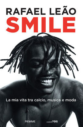 Immagine di SMILE. LA MIA VITA TRA CALCIO, MUSICA E MODA