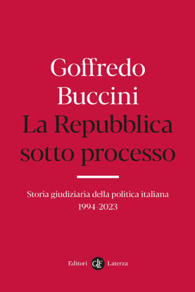 Immagine di REPUBBLICA SOTTO PROCESSO. STORIA GIUDIZIARIA DELLA POLITICA ITALIANA 1994-2023 (LA)
