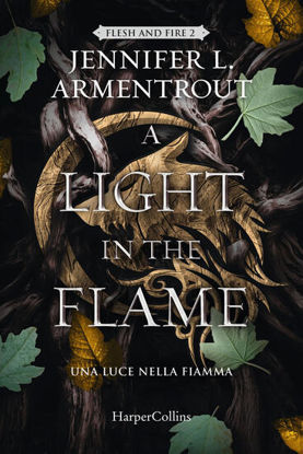 Immagine di LIGHT IN THE FLAME. UNA LUCE NELLA FIAMMA. FLESH AND FIRE (A) - VOLUME 2