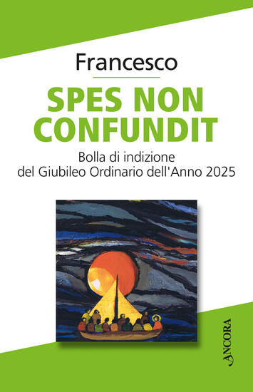 Immagine di SPES NON CONFUNDIT. BOLLA DI INDIZIONE DEL GIUBILEO ORDINARIO DELL`ANNO 2025